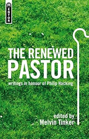 Bild des Verkufers fr Renewed Pastor: writings in honour of Philip Hacking zum Verkauf von WeBuyBooks