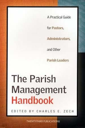 Seller image for The Parish Management Handbook: A Practical Guide for Pastors, Administrators, and Other Parish Leaders for sale by WeBuyBooks