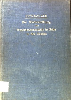 Bild des Verkufers fr Die Wiedererffnung der Franziskanermission in China in der Neuzeit. Missionswissenschaftliche Abhandlungen und Texte ; 9; Verffentlichungen des internationalen Instituts fr missionswissenschaftliche Forschungen zum Verkauf von books4less (Versandantiquariat Petra Gros GmbH & Co. KG)