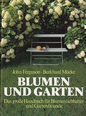 Seller image for Blumen und Garten. Das grosse Handbuch fr Blumenliebhaber und Gartenfreunde. for sale by Versandantiquariat Nussbaum