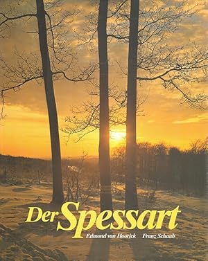 Der Spessart (deutsch - english - francais) Fotos Edmond van Hoorick. Texte Franz Schaub. [Übertr...