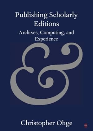 Seller image for Publishing Scholarly Editions : Archives, Computing, and Experience for sale by GreatBookPrices
