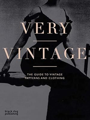 Bild des Verkufers fr Very Vintage: The Guide to Vintage Patterns and Clothing zum Verkauf von JLG_livres anciens et modernes