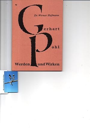 Gerhart Pohl. Werden und Wirken. [signiert, signed, Widmung von Pohl].