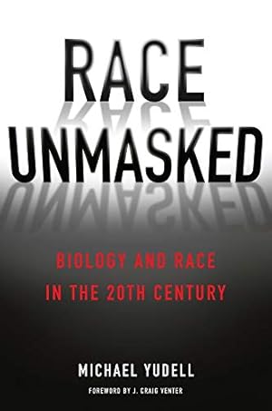 Seller image for Race Unmasked: Biology and Race in the Twentieth Century: 6 (Race, Inequality, and Health) for sale by WeBuyBooks