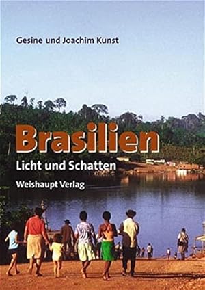 Bild des Verkufers fr Brasilien : Licht und Schatten. Gesine und Joachim Kunst zum Verkauf von Antiquariat Buchhandel Daniel Viertel