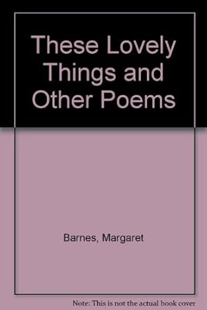 Bild des Verkufers fr These Lovely Things and Other Poems zum Verkauf von WeBuyBooks