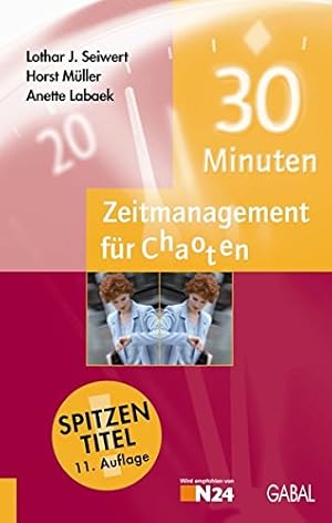 Seller image for 30 Minuten - Zeitmanagement fr Chaoten. Lothar J. Seiwert ; Horst Mller ; Anette Labaek-Noeller / 30-Minuten-Reihe for sale by Antiquariat Buchhandel Daniel Viertel