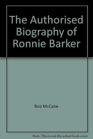 Bild des Verkufers fr The Authorised Biography of Ronnie Barker zum Verkauf von WeBuyBooks