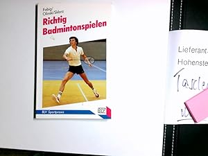 Bild des Verkufers fr Richtig badmintonspielen. Ralf Fabig ; Karl-Heinz Olinski ; Martin Sklorz / BLV-Sportpraxis ; 226 zum Verkauf von Antiquariat Buchhandel Daniel Viertel