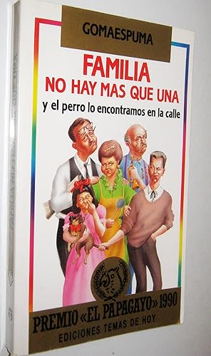 Seller image for FAMILIA NO HAY MAS QUE UNA Y EL PERRO LO ENCONTRAMOS EN LA CALLE for sale by UNIO11 IMPORT S.L.