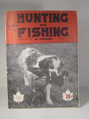 Hunting and Fishing in Canada. Canada's National Wildlife Magazine. September 1949