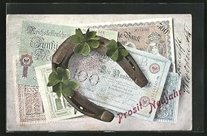 Ansichtskarte verschiedene Reichskassenscheine und Banknoten unter einem Hufeisen, Neujahrsgruss