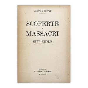 Immagine del venditore per Ardengo Soffici - Scoperte e Massacri venduto da Historian