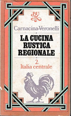 Immagine del venditore per La cucina rustica Regionale, vol, 2. Italia centrale venduto da librisaggi