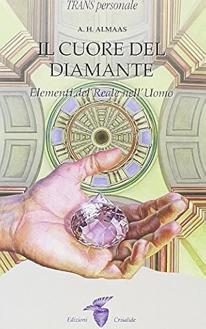 Il cuore del diamante. Elementi del reale nell'uomo. Vol. 1.