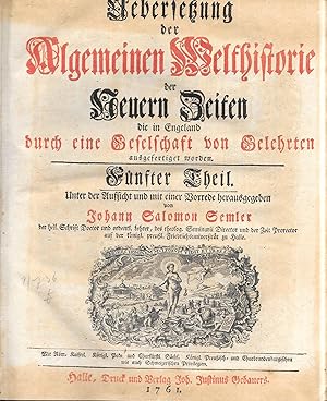 Bild des Verkufers fr Uebersetzung der Algemeinen Welthistorie der Neuern Zeiten die in England durch die Geselschaft von Gelehrten ausgefertigt wordenj 5. Fnfter Theil zum Verkauf von Antiquariat Christian Wulff