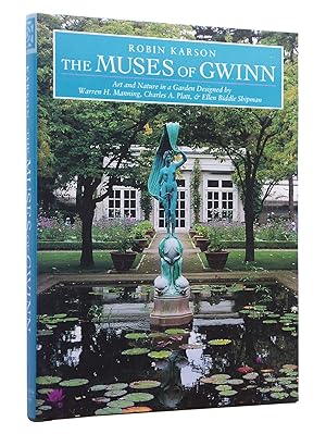 Image du vendeur pour The Muses of Gwinn: Art and Nature in a Garden Designed by Warren H. Manning, Charles A. Platt and Ellen Biddle Shipman mis en vente par Bowman Books