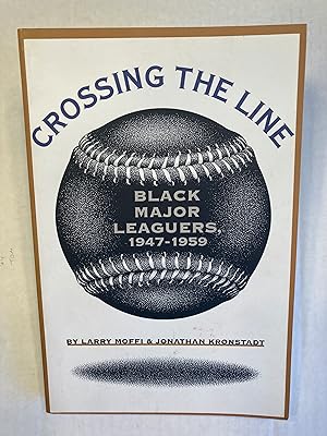 Seller image for Crossing the Line: Black Major Leaguers, 1947-1959. for sale by T. Brennan Bookseller (ABAA / ILAB)