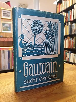 Gauwein sucht den Gral - Erste Fortsetzung des "Perceval" von Chrestien de Troyes, aus dem Altfan...