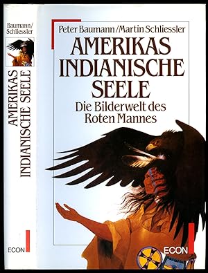 Seller image for Amerikas Indianische Seele | Die Bilderwelt des Roten Mannes [America's Native American Soul | The Imagery of the Red Man] for sale by Little Stour Books PBFA Member