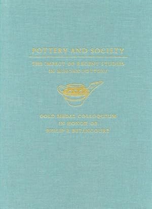 Imagen del vendedor de Pottery and Society : The Impact of Recent Studies in Minoan Pottery a la venta por GreatBookPricesUK