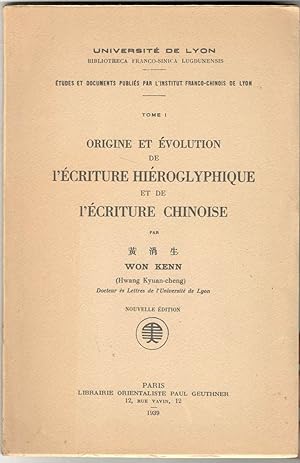 Origine et évolution de l'écriture hiéroglyphique et de l'écriture chinoise. Nouvelle édition