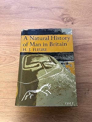 Seller image for A NATURAL HISTORY OF MAN IN BRITAIN Conceived as a Study of Changing Relations Between Men and environments [THE NEW NATURALIST 18] for sale by Old Hall Bookshop, ABA ILAB PBFA BA