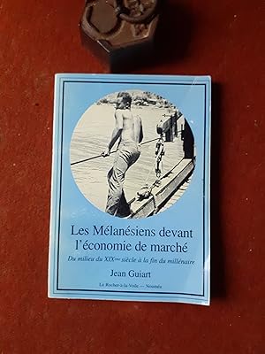 Les Mélanésiens devant l'économie de marché. Du milieu du XIXème siècle à la fin du millénaire