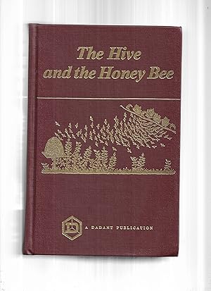 Bild des Verkufers fr THE HIVE AND THE HONEY BEE: A New Book On Beekeeping Which Continues The Tradition Of "Langstroth On The Hive And The Honeybee" ~ With Individual Chapters Written By A Staff Of Specialists. zum Verkauf von Chris Fessler, Bookseller