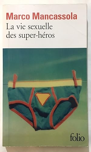 Imagen del vendedor de La vie sexuelle des super-hros a la venta por librairie philippe arnaiz