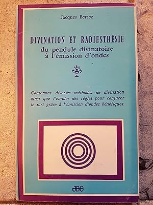 Seller image for Divinations et radiesthsie du pendule divinatoire  l'mission d'ondes for sale by Les Kiosques