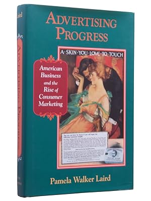 Immagine del venditore per Advertising Progress: American Business and the Rise of Consumer Marketing (Studies in Industry and Society) venduto da Bowman Books