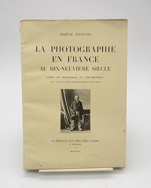 La Photographie en France au dix-neuvième siècle. Essai de sociologie et d'esthétique