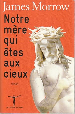 Seller image for Notre mre qui tes aux cieux, for sale by L'Odeur du Book