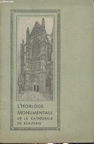 Bild des Verkufers fr Description de l'Horloge Monumentale de la Cathdrale de Beauvais zum Verkauf von Le-Livre