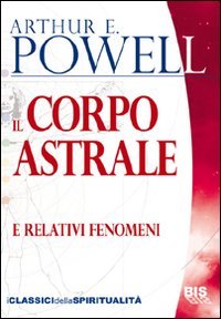 Il corpo astrale. E relativi fenomeni