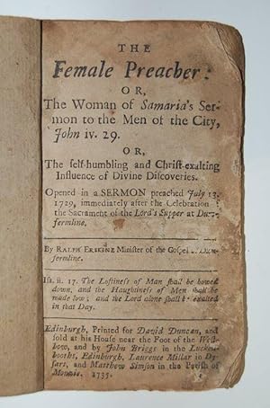 The female preacher: or, The woman of Samaria's sermon to the men of the city, John iv. 29. Or, T...