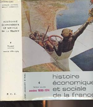 Seller image for Histoire conomique et sociale de la France - 4/ Annes 1880-1914 Premier volume for sale by Le-Livre