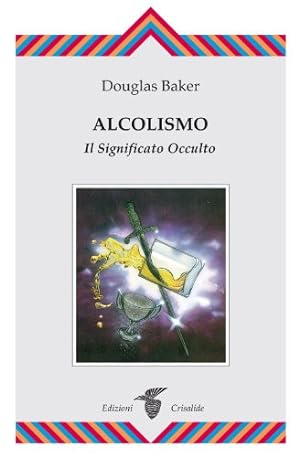 Seller image for Alcolismo. Il significato occulto for sale by librisaggi