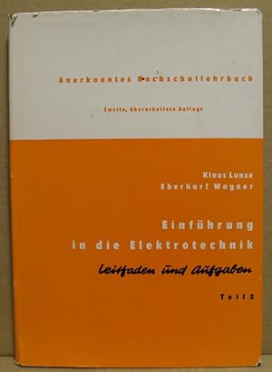 Seller image for Einfhrung in die Elektrotechnik. Leitfaden und Aufgaben. Teil II: Das magnetische Feld. for sale by Nicoline Thieme