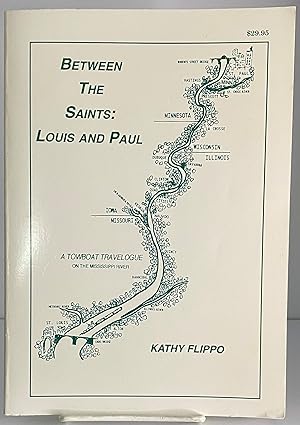 Seller image for Between the Saints, Louis and Paul: A towboat travelogue on the Mississippi River for sale by Books Galore Missouri