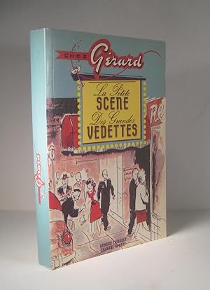 Imagen del vendedor de Chez Grard. La petite scne des grandes vedettes a la venta por Librairie Bonheur d'occasion (LILA / ILAB)