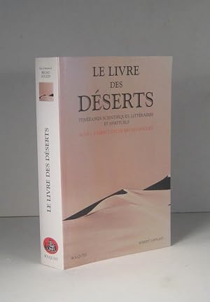 Le livre des déserts. Itinéraires scientifiques, littéraires et spirituels