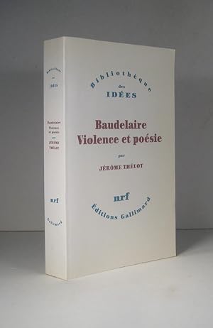 Bild des Verkufers fr Baudelaire. Violence et posie zum Verkauf von Librairie Bonheur d'occasion (LILA / ILAB)