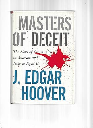 MASTERS OF DECEIT: The Story Of Communism In America ~ And How To Fight It