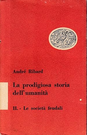 La prodigiosa storia dell'umanità, II. Le società feudali.