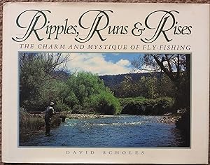 Ripples, Runs and Rises : The Charm and Mystique of Fly-Fishing