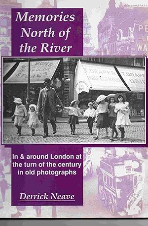 Immagine del venditore per Memories North of the River. In & Around London at the turn of the century in Old Photographs venduto da Joy Norfolk, Deez Books