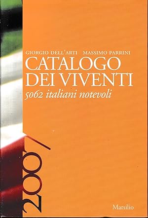 Catalogo dei viventi 2007. 5062 italiani notevoli. Testo a doppia colonna.